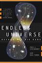 Endless Universe: Beyond the Big Bang by Paul J. Steinhardt ...