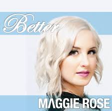 Maggie Rose \u0026quot;Better\u0026quot; Song Review | Country Music Rocks - Maggie-Rose-Better-CountryMusicRocks.net_