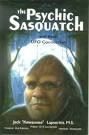 THE PSYCHIC SASQUATCH: And