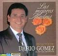 DARIO GOMEZ - Las Mejores Madres Canciones: 1. LOS CLAVELES - dariogfff