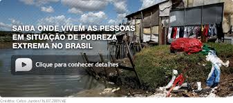 Saiba onde vivem as pessoas em situa&ccedil;&atilde;o de pobreza extrema no ...