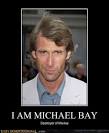 I AM MICHAEL BAY   Cheezburger.