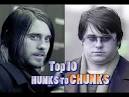 1:52. TOP 10 HUNKS TO CHUNKS. TOP 10 HUNKS TO CHUNKS