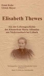 Über Elisabeth Thewes, die als Ordensfrau den Namen Maria Alfonsina trug, hatte die SZ schon einige Berichte veröffentlicht. - Elisabeth-Thewes