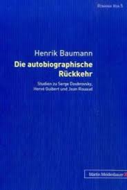 Die autobiographische Rückkehr - Henrik Baumann