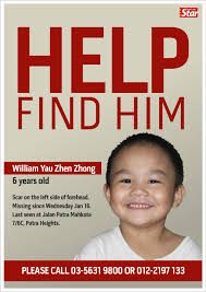 PETALING JAYA: Let\u0026#39;s do our part to help find six-year-old William Yau Zhen Zhong, who has been missing since Wednesday (Jan 16). - William-yau-missing-leaflet-01