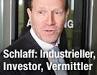 Schlaff: Industrieller, Investor, Vermittler. Martin Schlaff