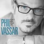 Phil Vassar To Perform New Single "Don't Miss Your Life" On Fox ... - Phil-Vassar-Dont-Miss-Your-Life-CountryMusicRocks.net_