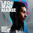Leon Jean Marie - Bent Out of Shape. (Island Records) - leonjeanmarie