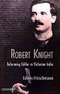 Robert Knight (Reforming Editor in Victorian India) - robert_knight_reforming_editor_in_victorian_india_idk966