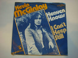 KEVIN McGINLAY / Mc GINLAY Heaven Knows / I Can\u0026#39;t Keep Still 7 ...