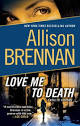 Love Me To Death by Allison Brennan | Book Reviews by Elizabeth A ...