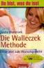Die Walleczek-Methode: Ohne Diät zum Wunschgewicht von Sasha Walleczek
