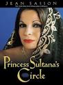 With Princess Sultana's Circle, Jean Sasson completes the compelling trilogy ... - sultanas_circle_large_home