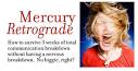 Mercury is retrograde!