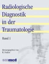 Radiologische Diagnostik in der Traumatologie, Renate Frahm, ISBN ...