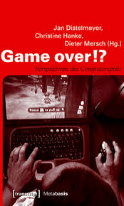 Game over!?, Jan Distelmeyer, Christine Hanke, Dieter Mersch - ts790g