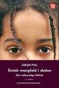 Etnisk mangfold i skolen :det sakkyndige blikket. Pihl, Joron