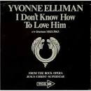 Yvonne Elliman I Don't Know How To Love Him UK Promo 7" Vinyl ...