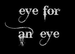 Image result for an eye for an eye