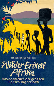 Wilder Erdteil Afrika, von Heinrich Schiffers vorgestellt im ...