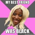 Sh** White Girls say to black girls-