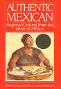Authentic Mexican: Regional Cooking from the Heart of Mexico by ...