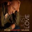 to Gospel Brian Courtney - Brian_Courtney_Wilson___Just_Love