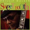 Phillip Walker I've Got a Sweet Tooth Album Cover - Phillip-Walker-I've-Got-a-Sweet-Tooth