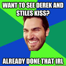 derek kiss stiles? already kissed dylan - Trolling Hoechlin - quickmeme - f613c23a762de35595cfa261ce436aa72bc07c156f5a0f1762c2821f2c96d3c1