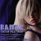 Bahar - "Chetor Delet Miad"