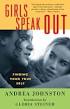 ANDREA JOHNSTON is the author of Girls Speak Out: Finding Your True Self and ... - speak