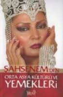 Kitap | Sahsenemden Orta Asya Kültürü ve Yemekleri - Sahsenem ... - sahsenemden-orta-asya-kueltuerue-ve-yemekleri-von-sahsenem-kitap