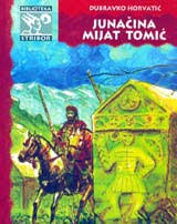 Junačina Mijat Tomić, Dubravko Horvatić | Lektire - Junacina_Mijat_Tomic