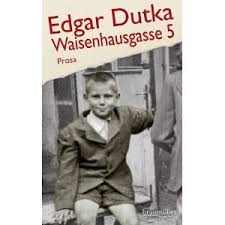 Waisenhausgasse 5: Prosa von Edgar Dutka - BuchHandlung 89 in der ...
