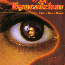Eyecatcher - Chris Baca Band. Matthias Dörsam - Saxophone (as,bs,ts), flute, Piccolo, Clarinet Georg Crostewitz - Guitars, Keyboards, Bass, Arrangements - Eyecatcher