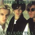 Duran Duran - Ultra Rare Trax - Duran