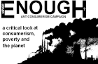 ENOUGH, ANTI-CONSUMERISM CAMPAIGN