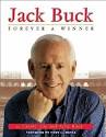 book cover of Jack Buck: Forever a Winner by Carole Buck