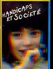 HANDICAPS ET SOCIETE - LES