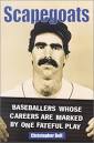 Scapegoats: Baseballers Whose