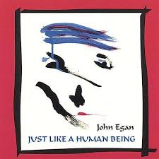 John Egan: Just Like A Human Being (CD) – jpc - 0600413004222