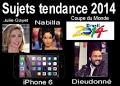 Sujets tendance 2014 de la Coupe du Monde 2014 en passant par.