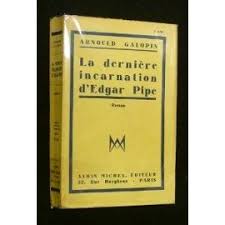 Vendez le vôtre. Faire un souhait; Partagez et gagnez 7 €; Gagnez 500€ en donnant votre avis. La Dernière Incarnation D\u0026#39;edgar Pipe de Arnould Galopin - arnould-galopin-la-derniere-incarnation-d-edgar-pipe-livre-ancien-865095339_ML