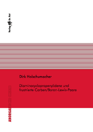 Euro 48,00 inkl. 7% MwSt. 978-3-86853-780-2 , Reihe Anorganische Chemie. Dirk Holschumacher Diaminocyclopropenylidene und frustrierte ...