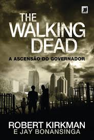  Download Livro   The Walking Dead   A Ascenção Do Governador   Robert Kirkman E Jay Bonansinga Baixar Grátis