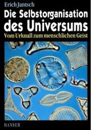 Erich Jantsch - Die Selbstorganisation des Universums