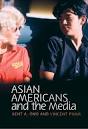 Book - Kent Ono, Vincent Pham - Asian Americans and the Media