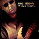 Nuno MINDELIS – Twelve Hours