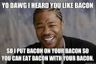 like bacon so i put bacon